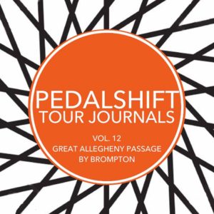 Pedalshift Tour Journals Vol. 12: Great Allegheny Passage by Brompton
