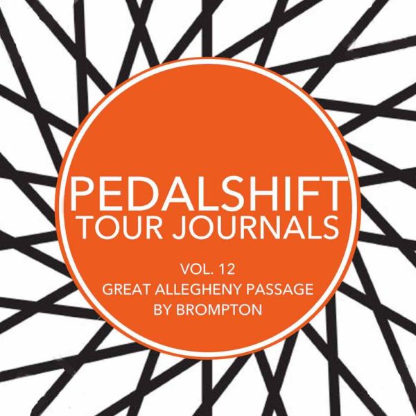Pedalshift Tour Journals Vol. 12: Great Allegheny Passage by Brompton