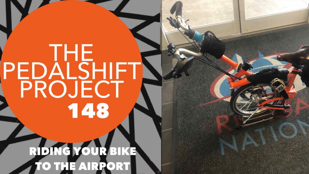 Pedalshift 148 - Riding your bike to the airport