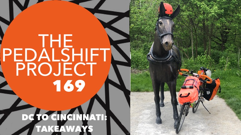 Pedalshift 169: DC to Cincinnati - Takeaways + Epilogue