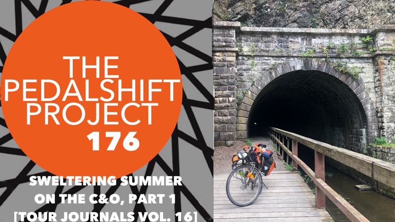 The Pedalshift Project 176: Sweltering Summer on the C&O - Part 1