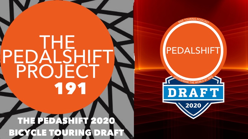 The Pedalshift Project 191: The Pedalshift 2020 Bicycle Touring Draft