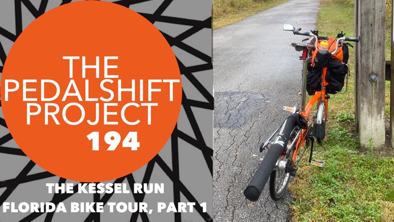 The Pedalshift Project 194: The Kessel Run Florida Bike Tour Part 1