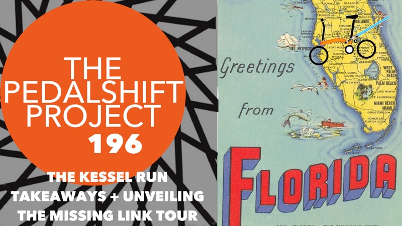 The Pedalshift Project 196: The Kessel Run takeaways and The Missing Link bike tour