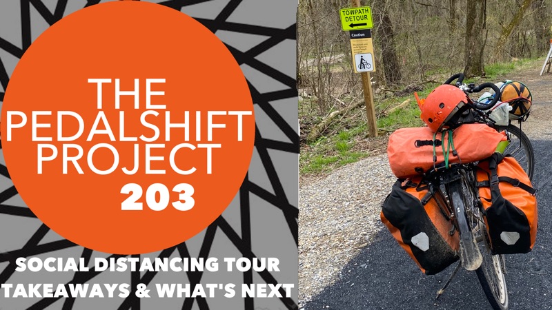 The Pedalshift Project 203: Social Distancing Tour Takeaways and What's Next