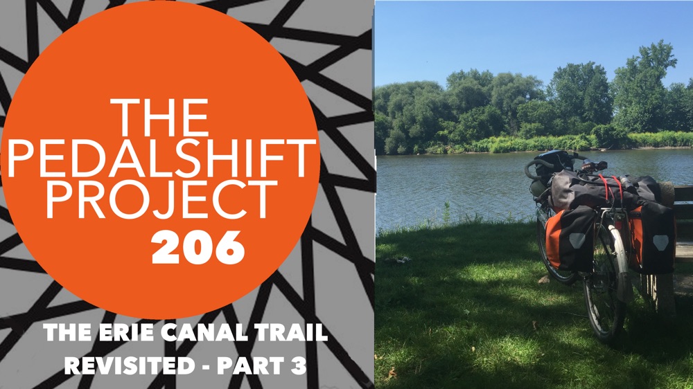 The Pedalshift Project 206: The Erie Canal Trail Revisited - Part 3