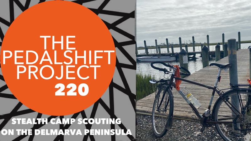 Pedalshift Project 220 Stealth Camp Scouting on the Delmarva Peninsula