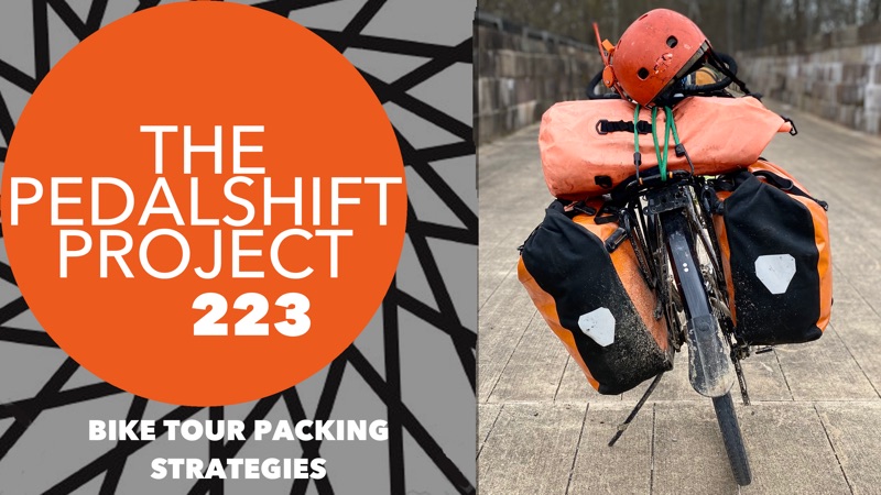 The Pedalshift Project 223: Bike Tour Packing Strategies