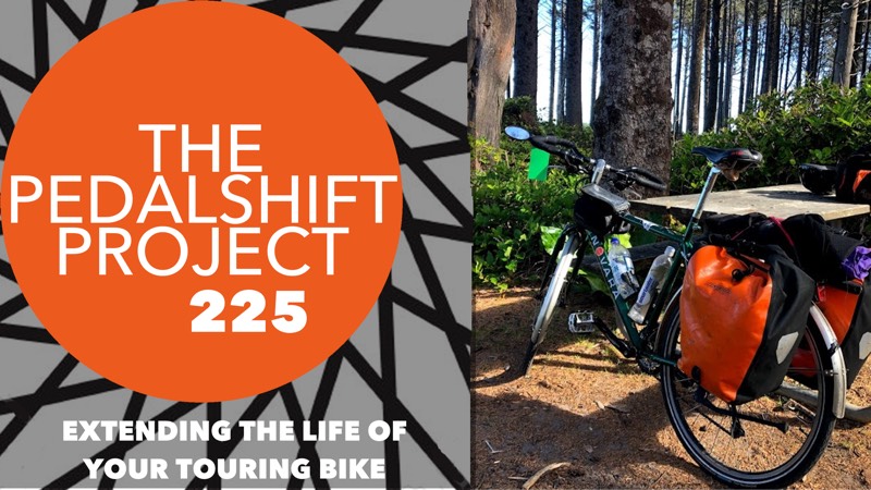 The Pedalshift Project 225: Extending the Life of Your Touring Bike