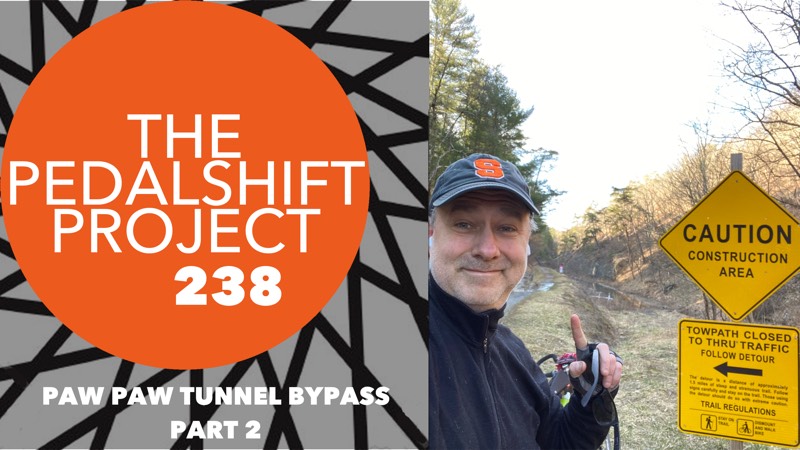 Pedalshift 238: Paw Paw Tunnel Bypass Part 2