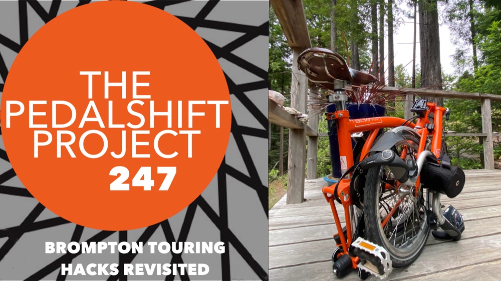 The Pedalshift Project 247: Brompton Touring Hacks Revisited