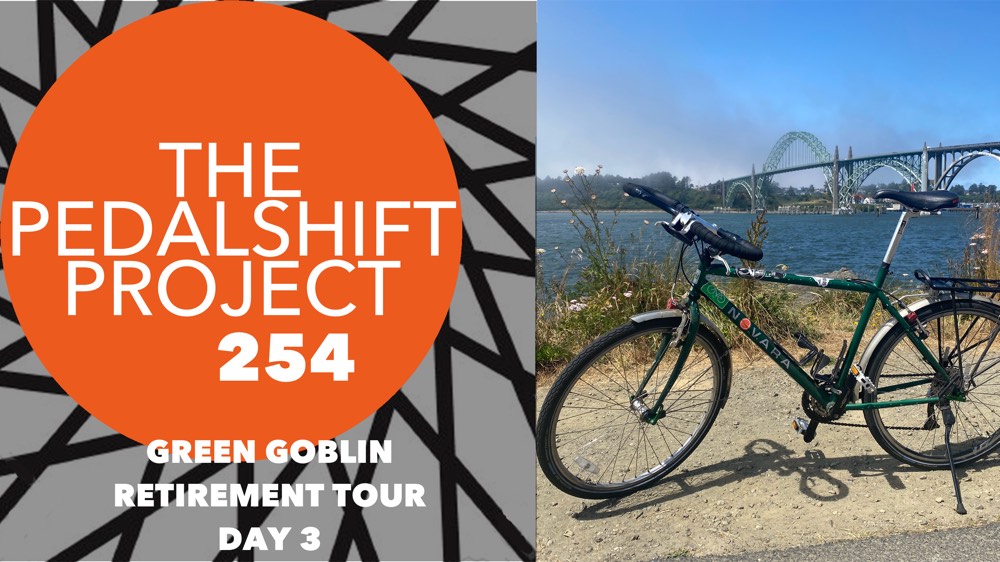 The Pedalshift Project 254: Green Goblin Retirement Tour - Day 3