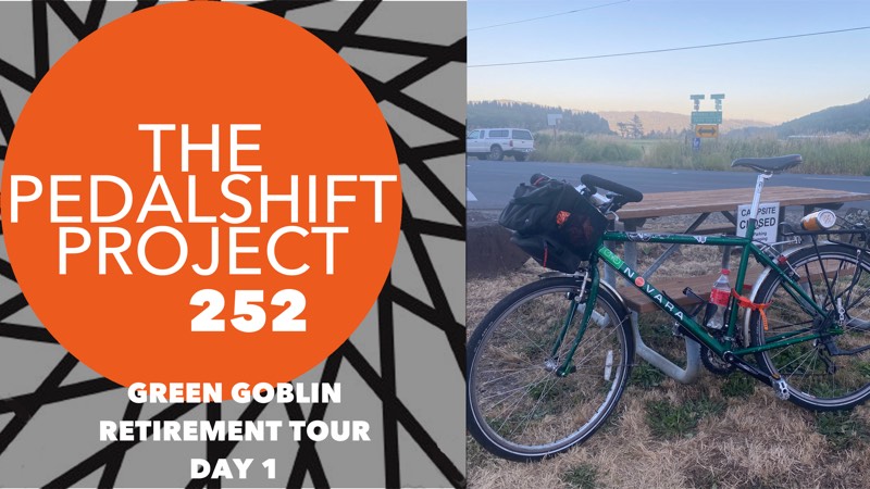 The Pedalshift Project 252: Green Goblin Retirement Tour - Day 1