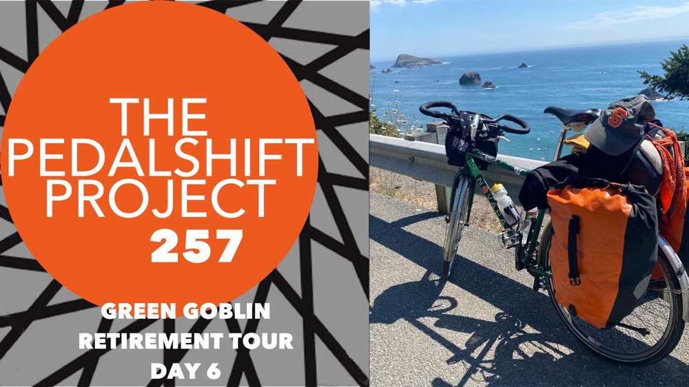 The Pedalshift Project 257: Green Goblin Retirement Tour – Day 6