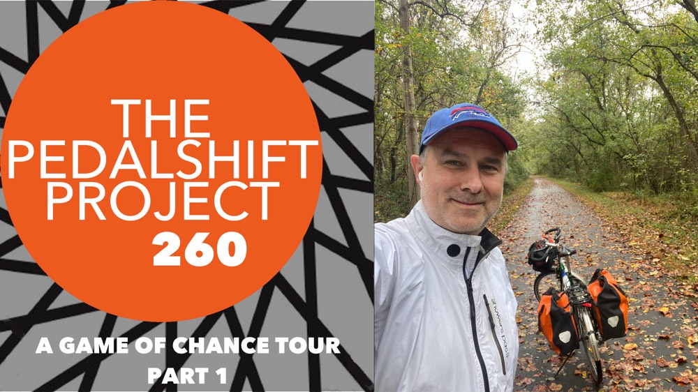 The Pedalshift Project 260: A Game of Chance Tour - Part 1