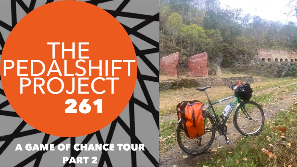 The Pedalshift Project 261: A Game of Chance Tour - Part 2