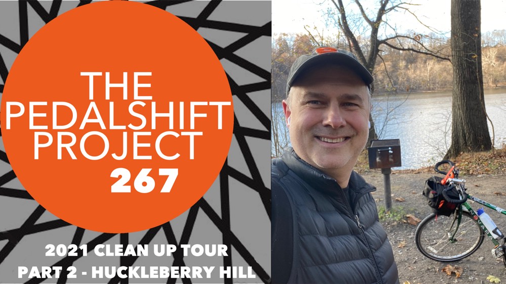 The Pedalshift Project 267: 2021 Clean-Up Tour - Part 2