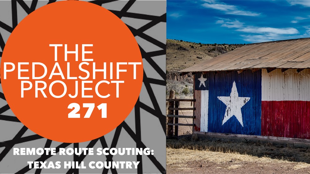 The Pedalshift Project 271: Route Scouting Texas Hill Country