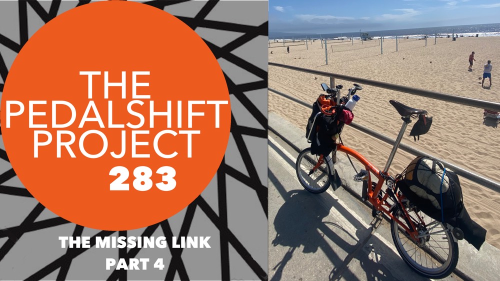 The Pedalshift Project 283: The Missing Link - Part 4
