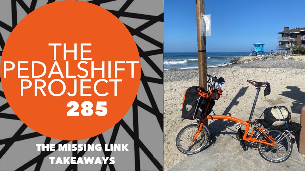 The Pedalshift Project 285: The Missing Link - Takeaways