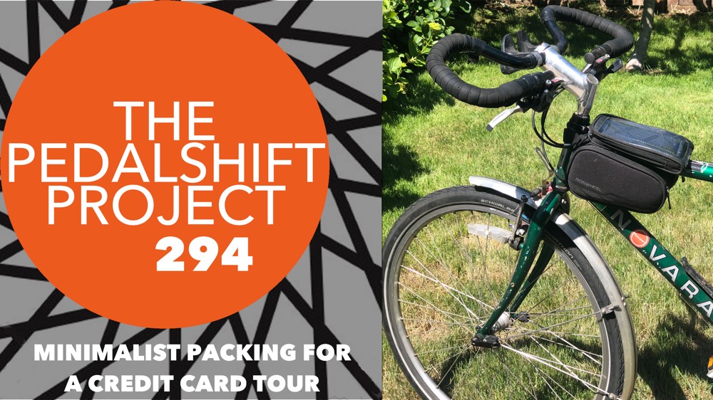 The Pedalshift Project 294: Minimalist Packing for a Credit Card Tour