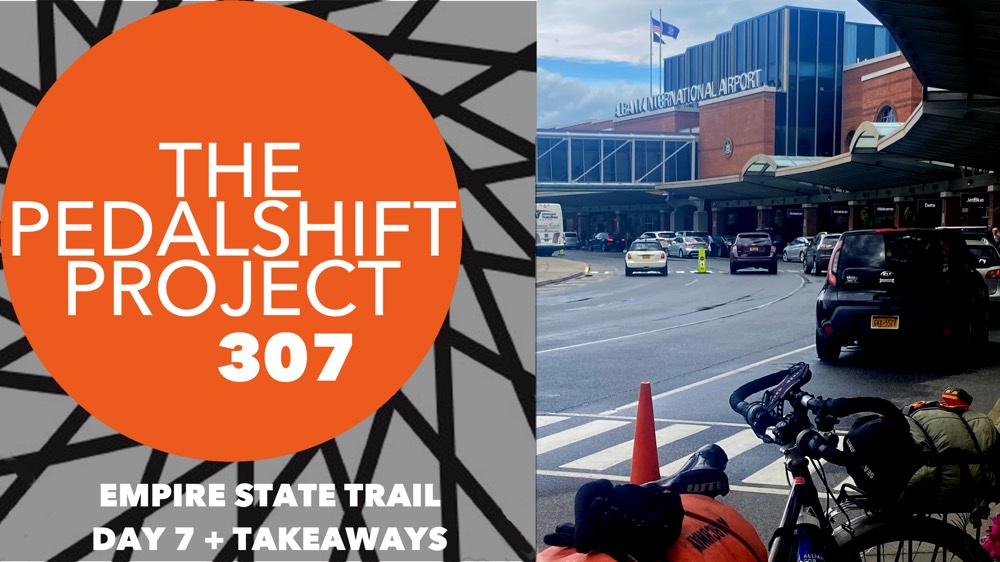 The Pedalshift Project 307: Empire State Trail - Day 7 + Takeaways