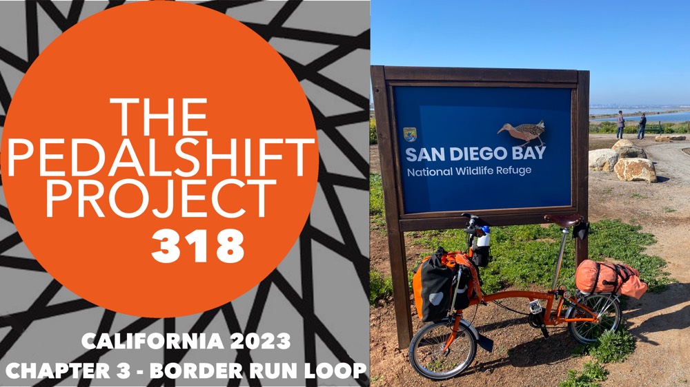 The Pedalshift Project 318: California 2023 Chapter 3 - Border Run Loop