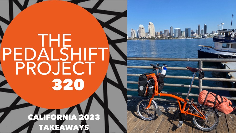 The Pedalshift Project 320: California 2023 Takeaways