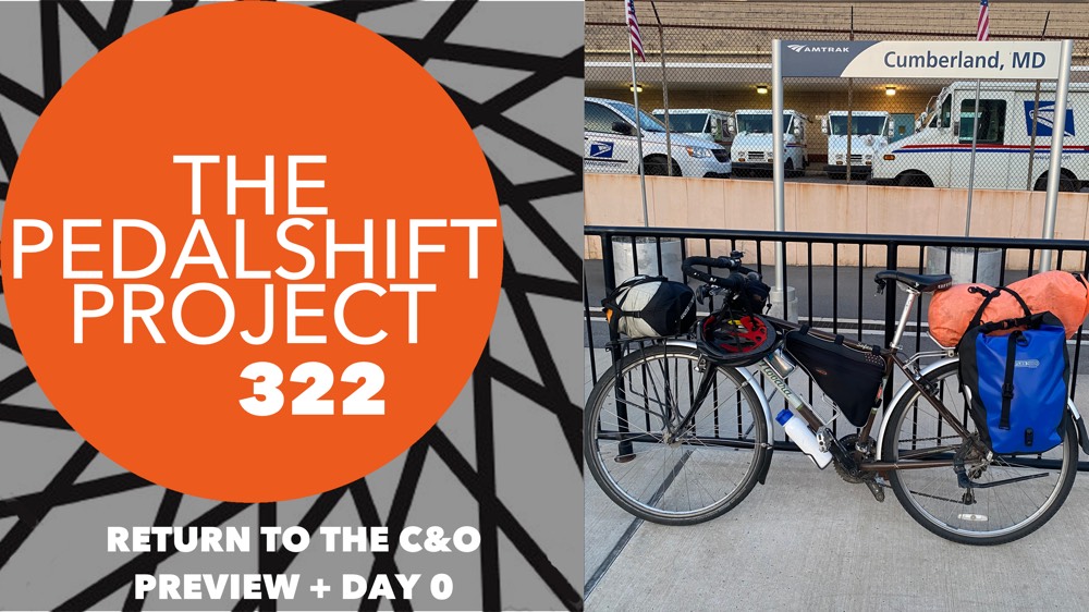 The Pedalshift Project 322: Return to the C&O - Preview + Day 0