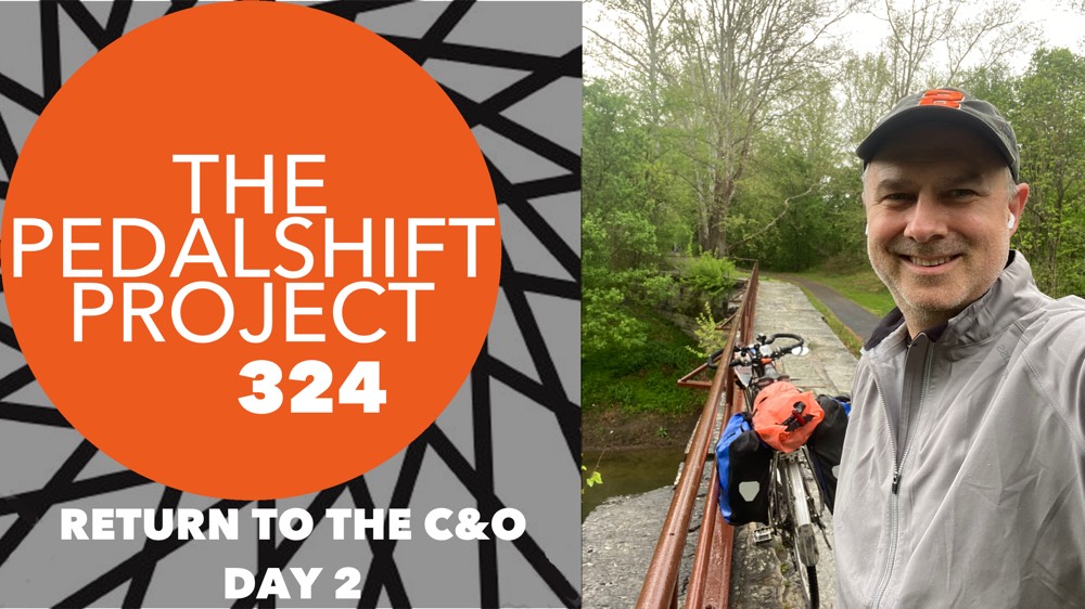 The Pedalshift Project 324: Return to the C&O - Day 2