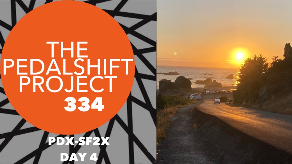 The Pedalshift Project 334: PDX-SF2x - Day 4