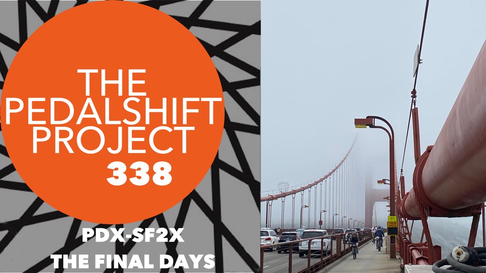 The Pedalshift Project 338: PDX-SF2x - The Final Days
