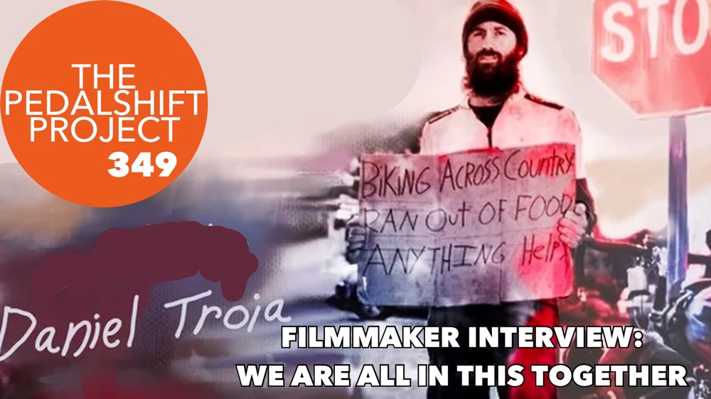 The Pedalshift Project 349: Filmmaker Interview - We Are All in This Together
