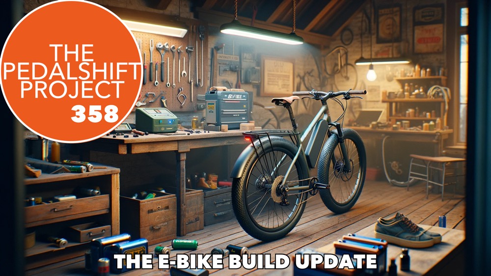 The Pedalshift Project 358: The eBike Build Update
