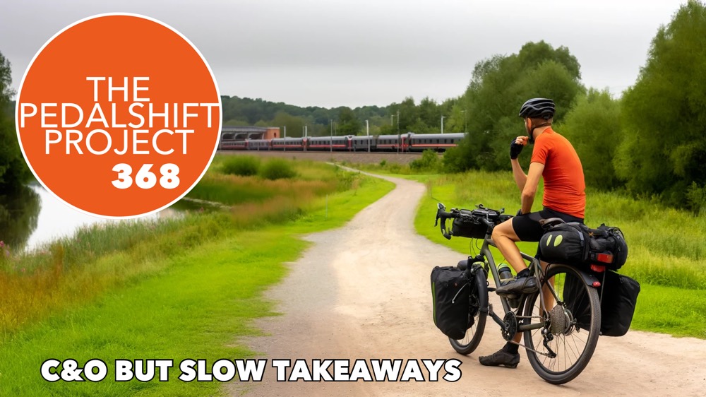 The Pedalshift Project 368: C&O But Slow Takeaways