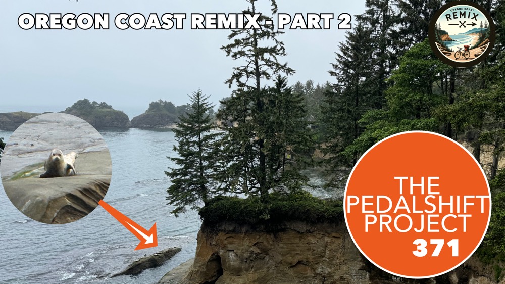 The Pedalshift Project 371: Oregon Coast Remix - Part 2