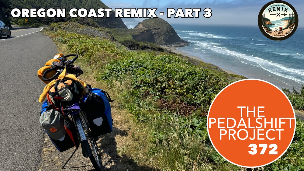 The Pedalshift Project 372: Oregon Coast Remix - Part 3