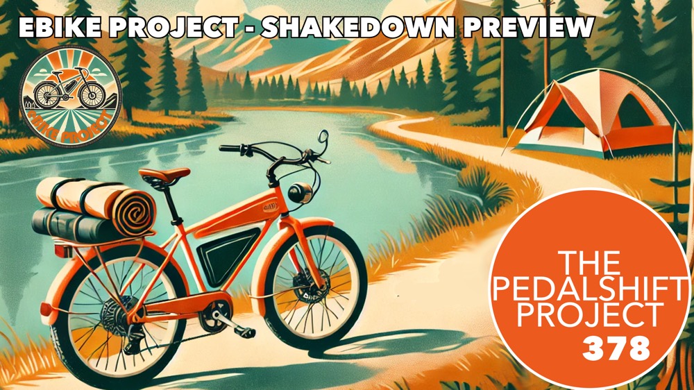 The Pedalshift Project 378: eBike Project - Shakedown Preview