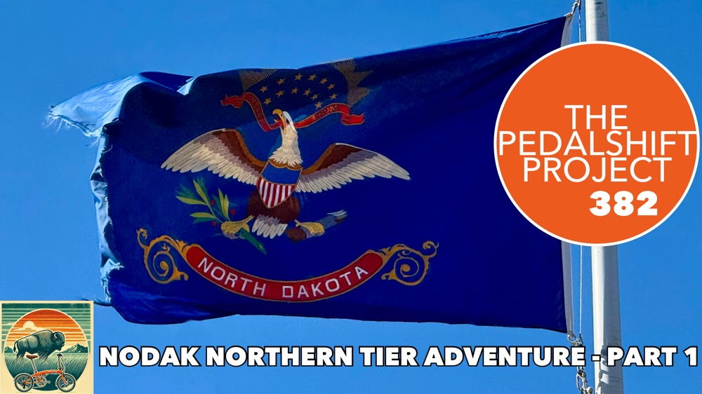 The Pedalshift Project 382: NoDak Northern Tier Adventure Part 1