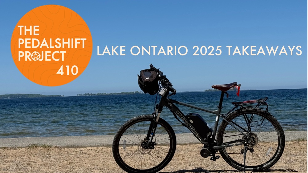 The Pedalshift Project 410: Lake Ontario 2025 Takeaways