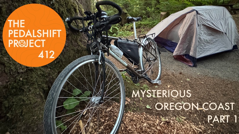 The Pedalshift Project 412: Mysterious Oregon Coast 2025 Part 1