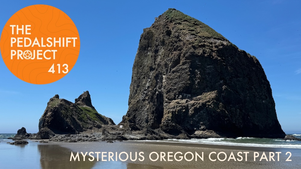 The Pedalshift Project 413: Mysterious Oregon Coast 2025 Part 2