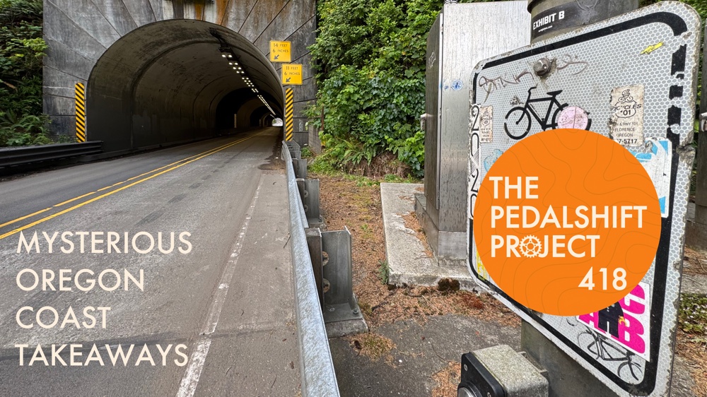 The Pedalshift Project 418: Mysterious Oregon Coast 2025 Takeaways
