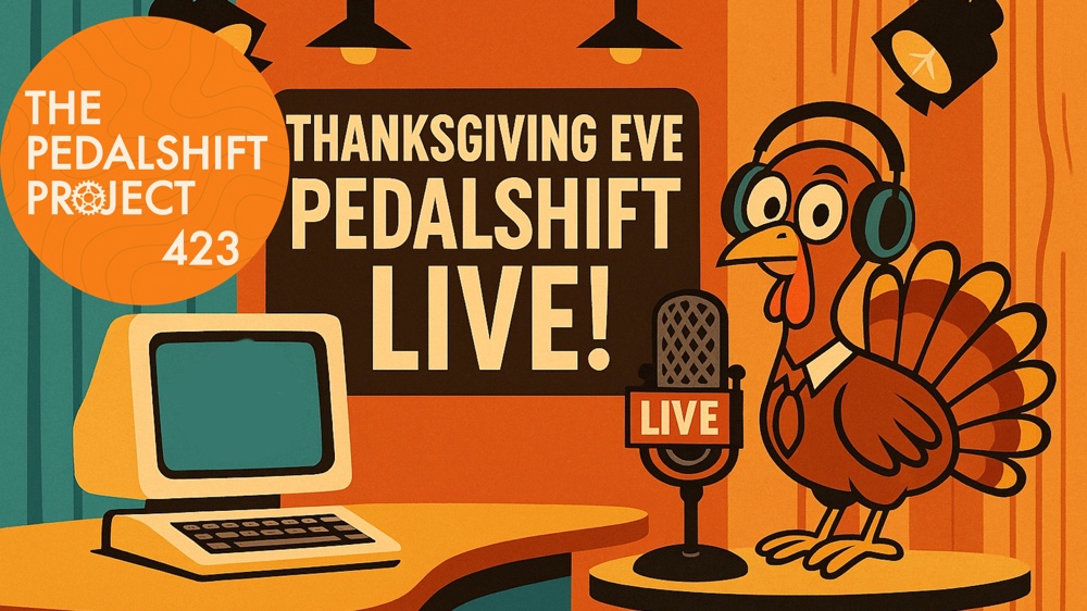 The Pedalshift Project 423: Thanksgiving Eve Live