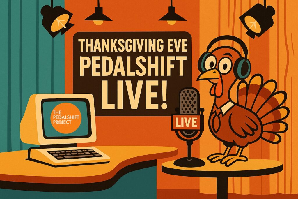 The Pedalshift Project 423: Thanksgiving Eve Live