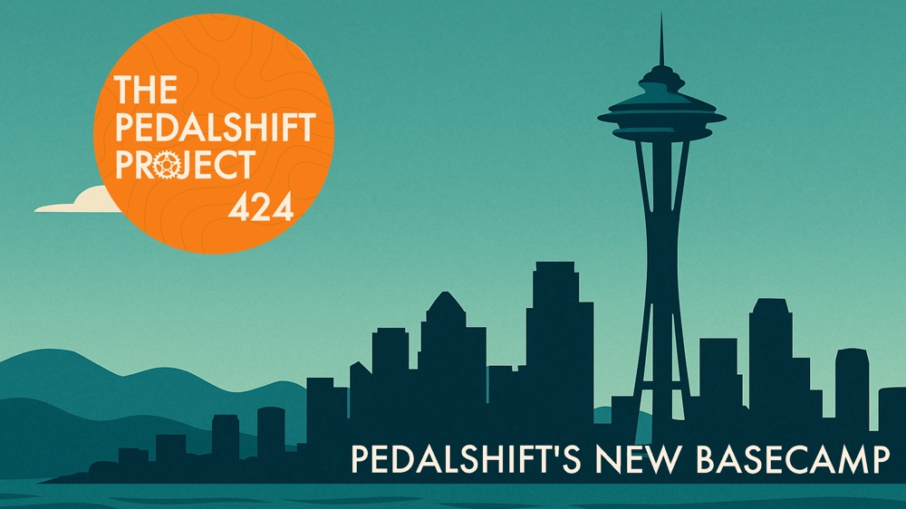 The Pedalshift Project 424: Pedalshift's New Basecamp
